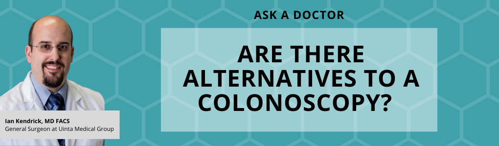 Are there alternatives to a colonoscopy?